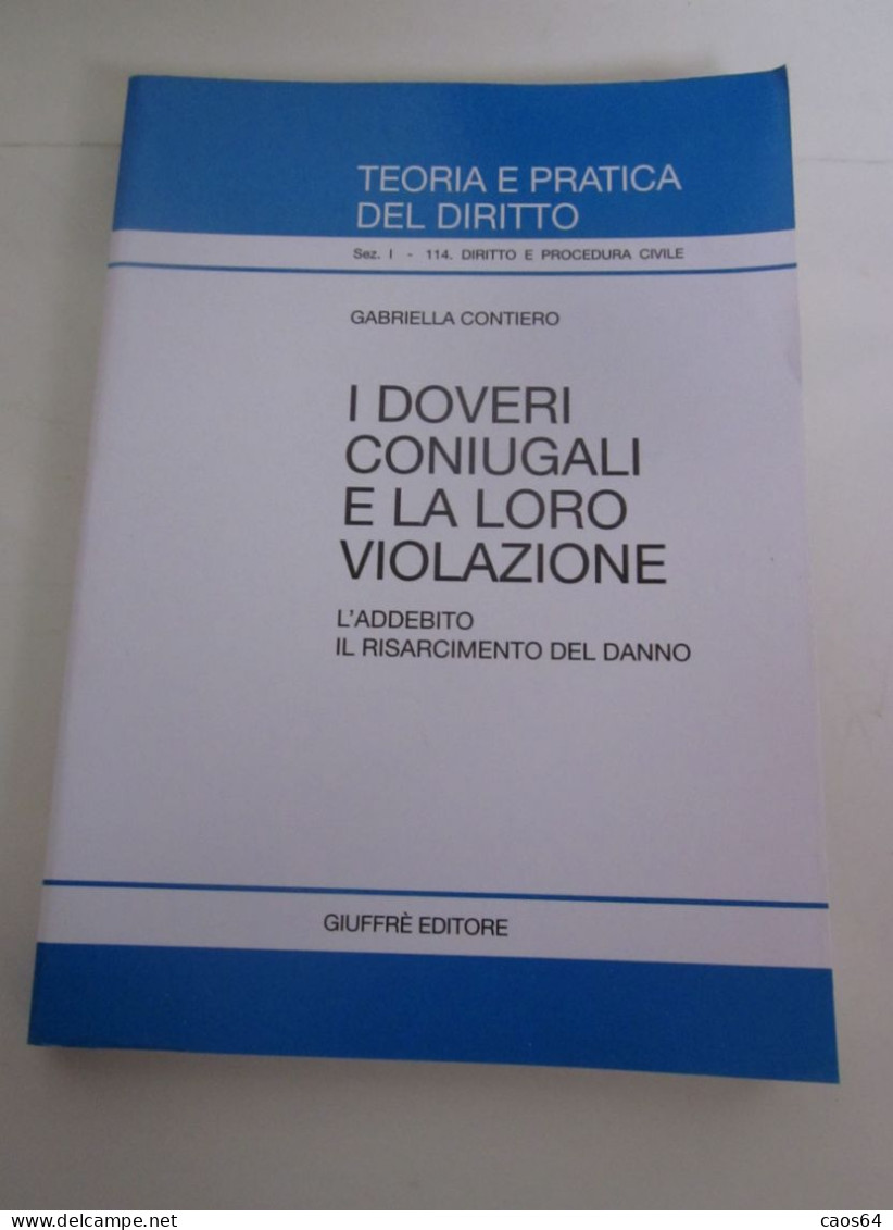 I Doveri Coniugali E La Loro Violazione Gabriella Contiero Giuffrè 2005 - Droit Et économie