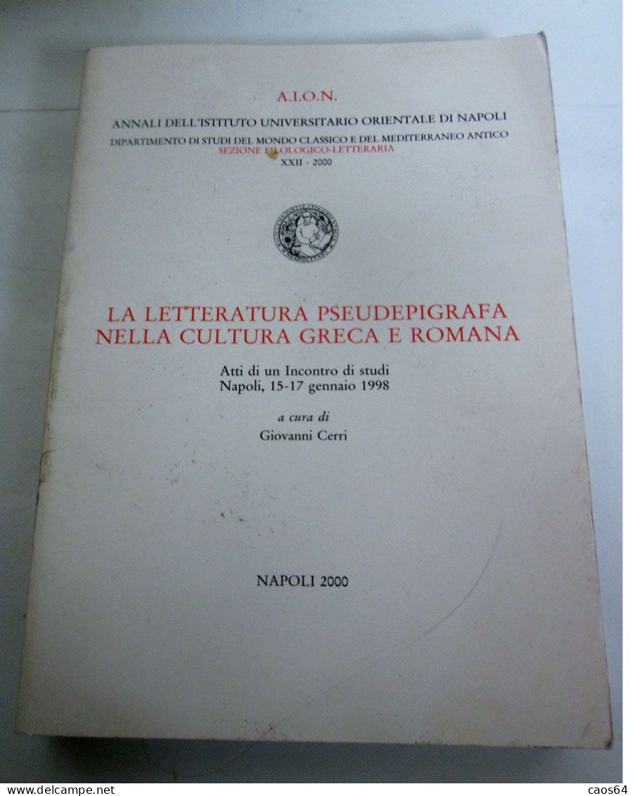 La Letteratura Pseudepigrafa Nella Cultura Greco Romana. G. Cerri Napoli 2000 AION - Antiguos