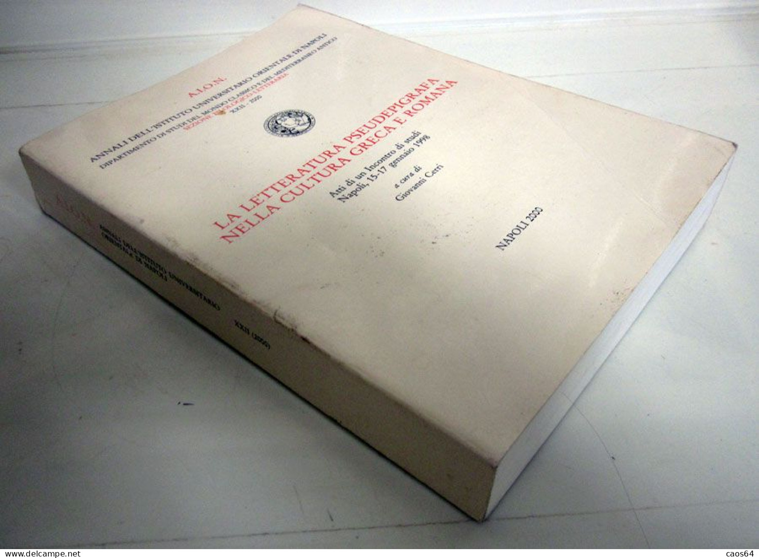 La Letteratura Pseudepigrafa Nella Cultura Greco Romana. G. Cerri Napoli 2000 AION - Antiguos