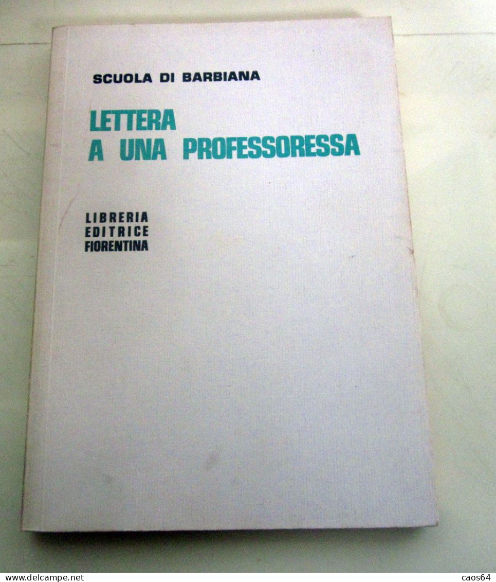 Scuola Di Barbiana  Lettera A Una Professoressa  Libreria Editrice Fiorentina 1996 - Society, Politics & Economy