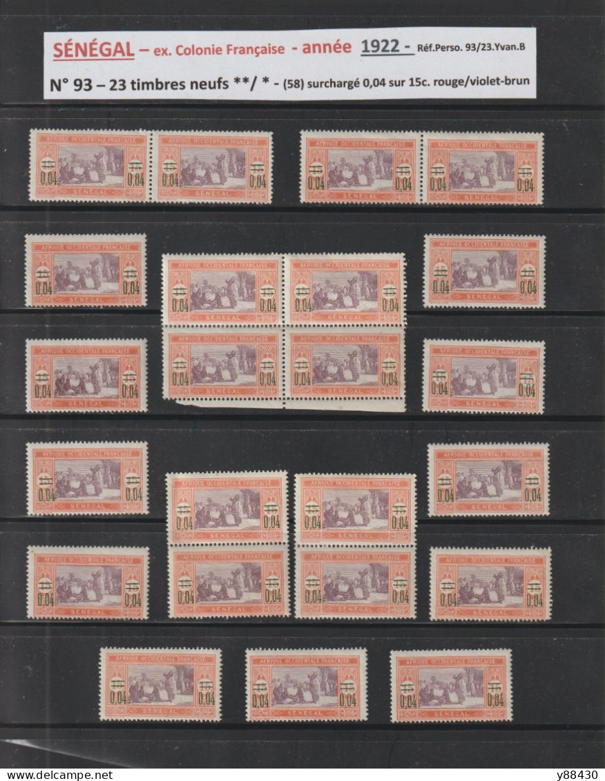 SÉNÉGAL - Ex. Colonie Française - - N° 93  De 1922 - (58) - 23 Timbres Neufs ** & * - Surchargé 0,04 Sur 15c.  - 2 Scan - Unused Stamps