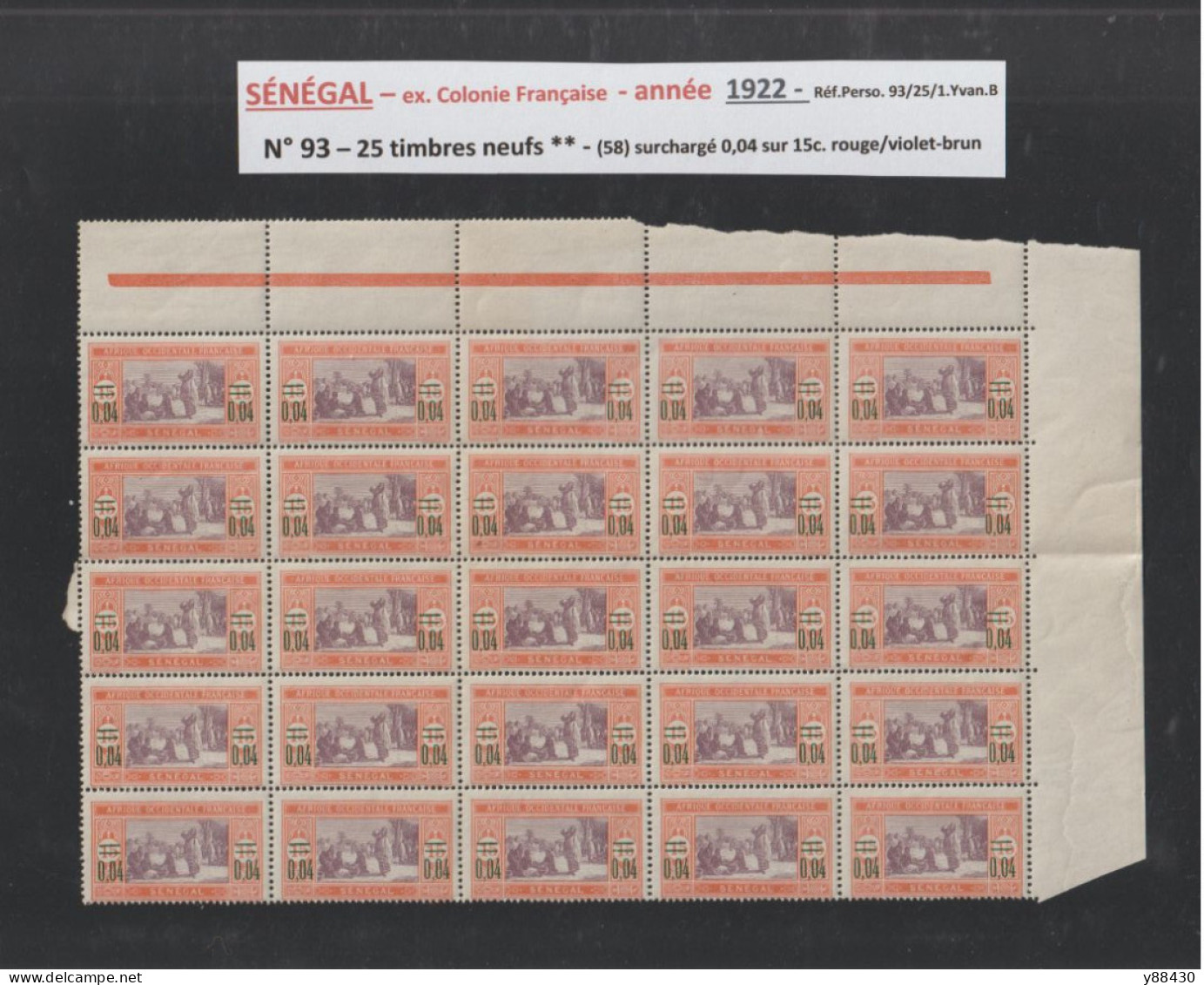 SÉNÉGAL - Ex. Colonie Française - - N° 93  De 1922 - (58) - 25 Timbres Neufs **  - Surchargé 0,04 Sur 15c.  - 2 Scan - Unused Stamps