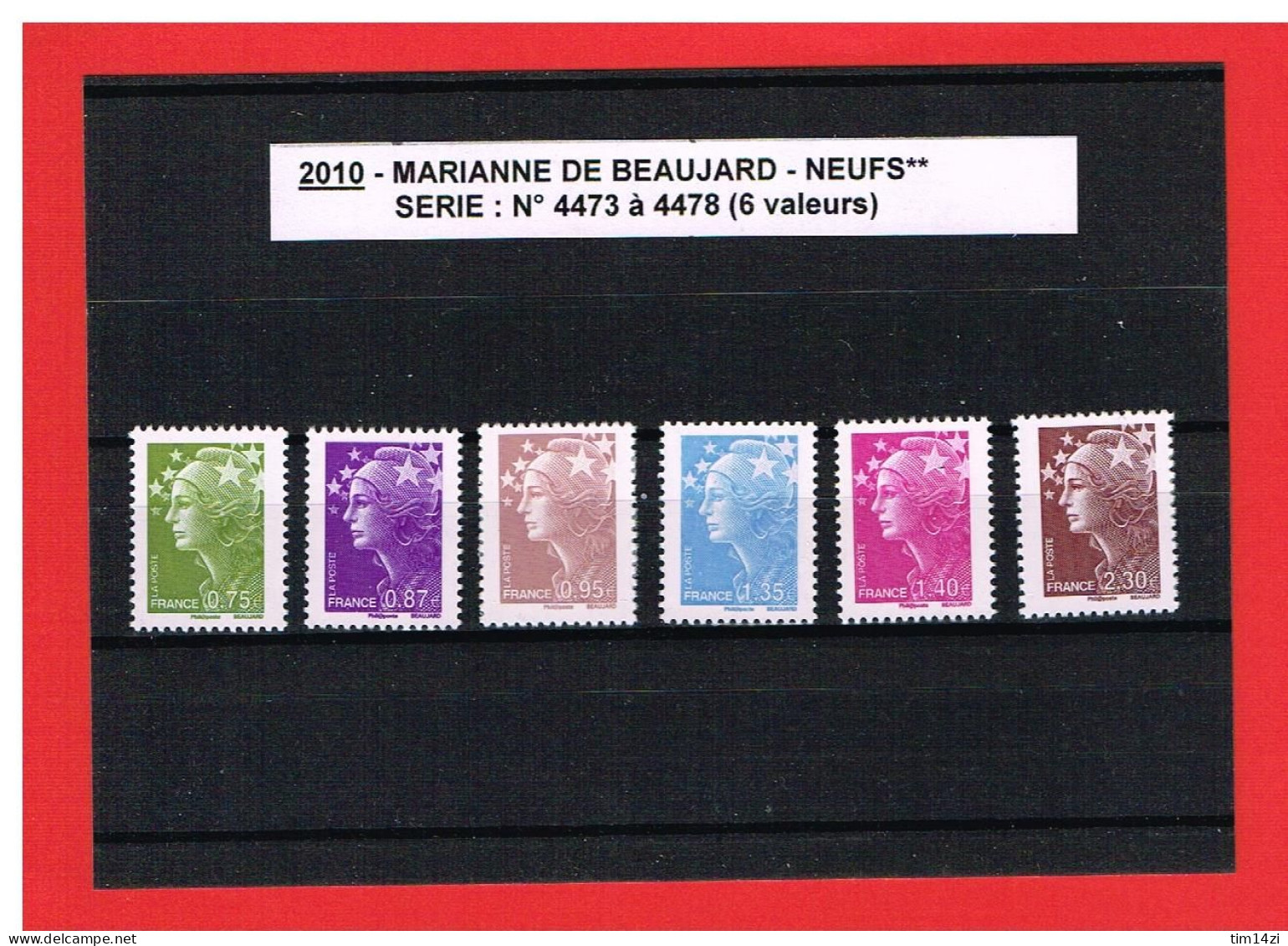 2010 - MARIANNE DE BEAUJARD - NEUFS** - N° 4473 à 4478 - COTE Y & T : 24.00 Euros - 2008-2013 Marianne Van Beaujard