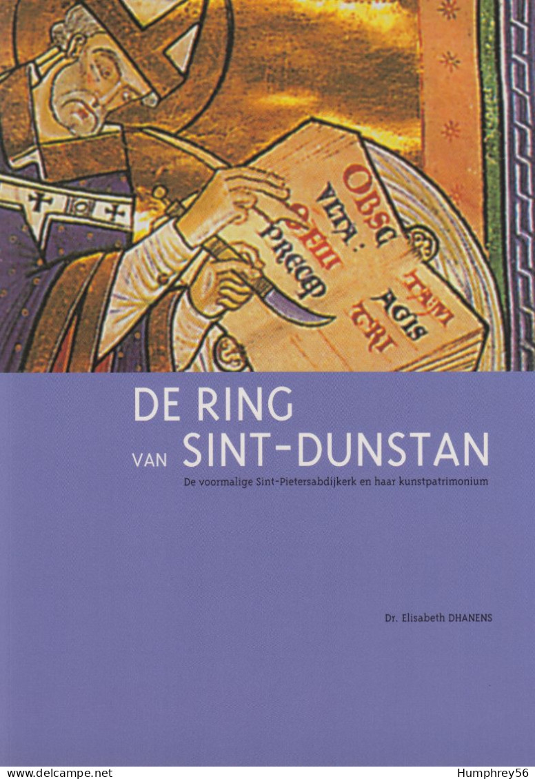 2003 - Elisabeth DHANENS - De Ring Van Sint-Dunstan: De Voormalige Sint-Pietersabdijkerk En Haar Kunstpatrimonium - Geschiedenis