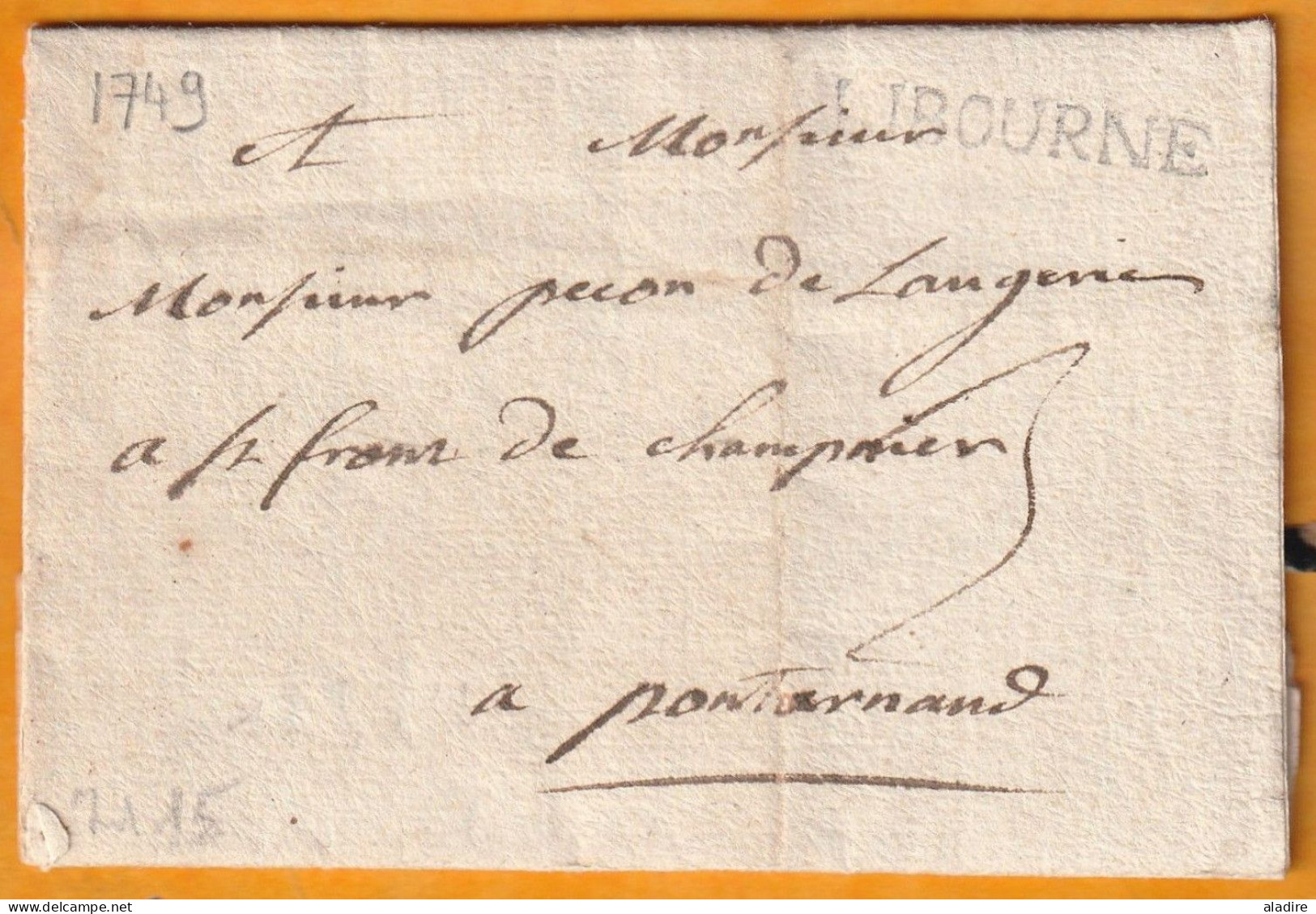 1749  - Marque Postale LIBOURNE Sur Lettre Pliée De 2 Pages Vers PONTARNAUD - Près PERIGUEUX - Règne De Louis XV - 1701-1800: Voorlopers XVIII