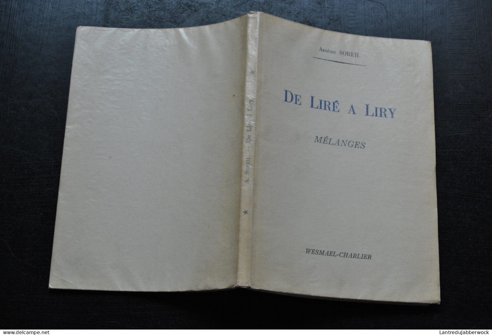 Arsène SOREIL De Liré à Liry Mélanges Westmael Charlier Sd - Note De Voyages - Ardenne Cheval Pays D'Ourthe Auteur Belge - Autori Belgi