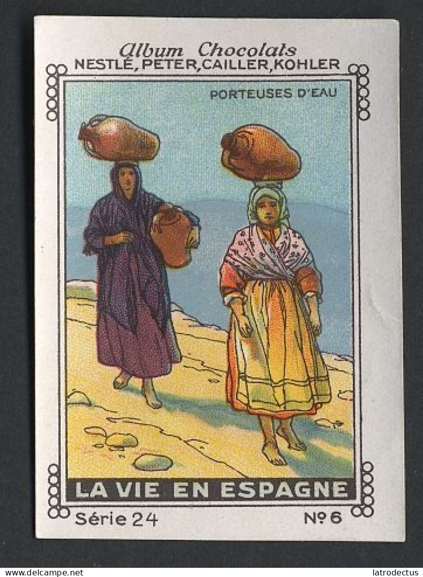 Nestlé - 24 - La Vie En Espagne, Life In Spain, La Vida En España - 6 - Porteuses D'eau, Aguadores - Nestlé