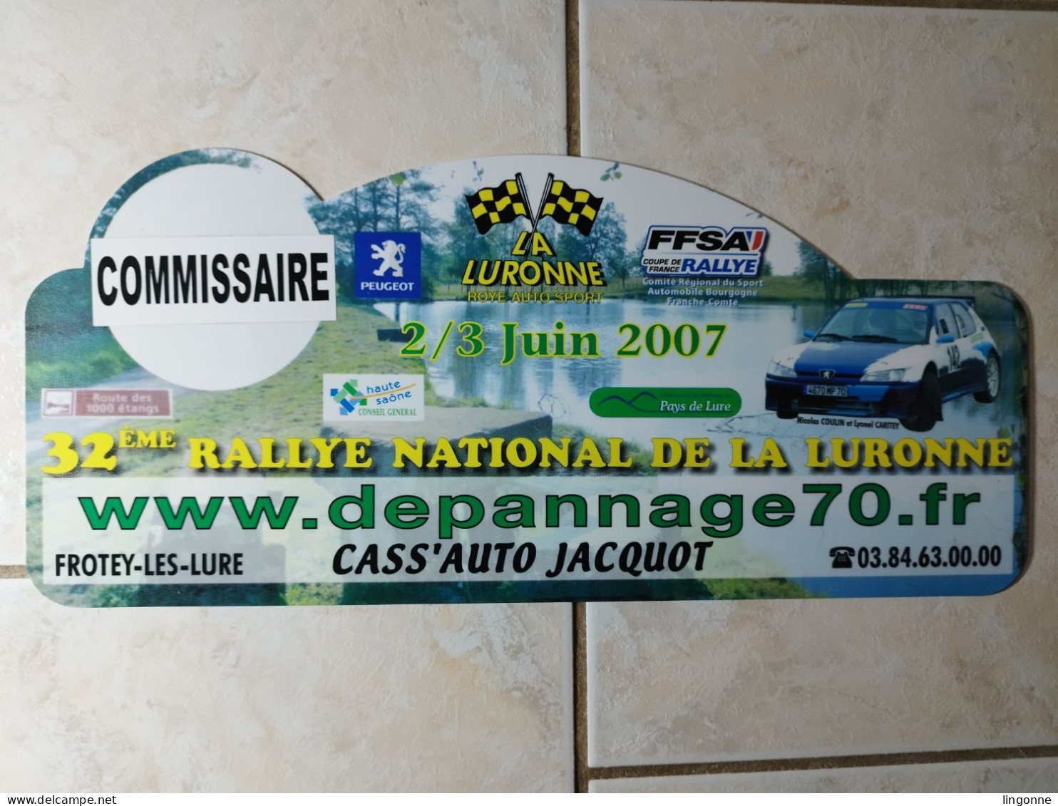 2007 Plaque De Rallye 32-ème RALLYE NATIONAL DE LA LURONNE COMMISSAIRE Sport Automobile FROTEY LES LURE (70 Haute-Saône) - Rallyeschilder