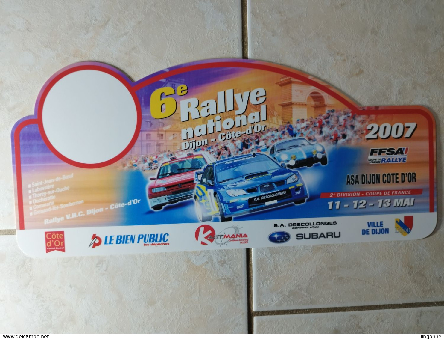 2007 Plaque De Rallye - 6e RALLYE NATIONAL DIJON- Côte-d'Or 21  Sport Automobile ASA Saint Jean De Boeuf Labussiere... - Rally-affiches