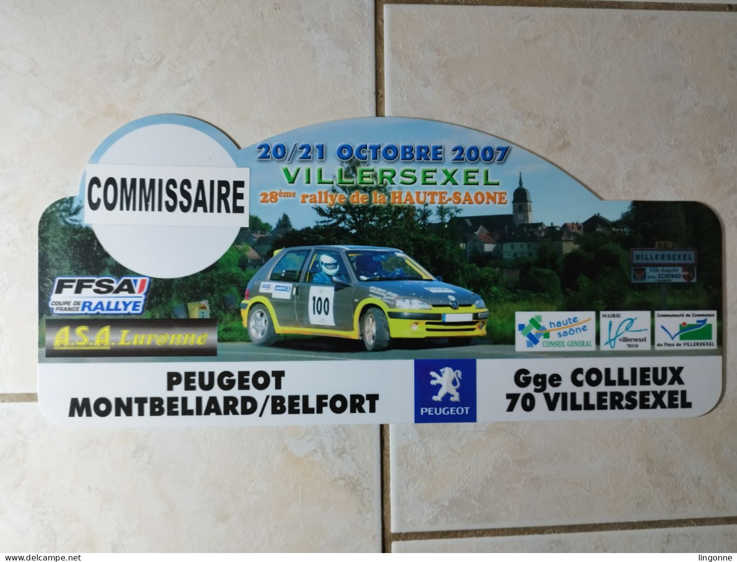 2007 Plaque De Rallye 28-ème RALLYE  De La HAUTE-SAONE COMMISSAIRE Sport Automobile VILLERSEXEL (70 Haute-Saône) - Rallyeschilder