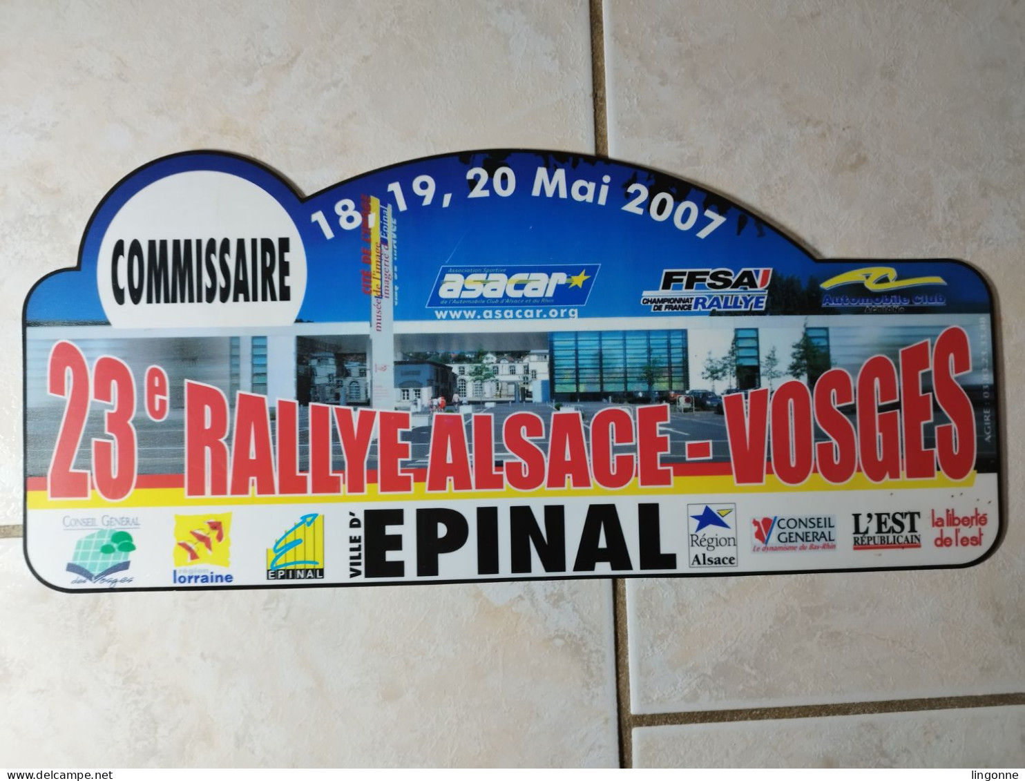 2007 Plaque De Rallye - 23e RALLYE ALSACE - VOSGES COMMISSAIRE Sport Automobile EPINAL - Rallye (Rally) Plates