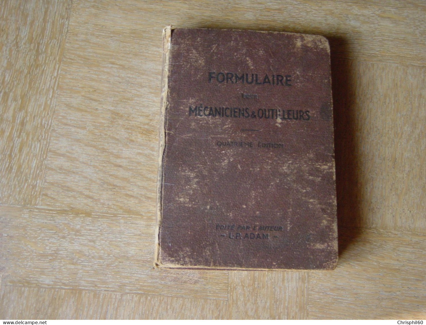 Livre Ancien Formulaire Pour Mécaniciens & Outilleurs -  Adam I.P1945 - - Bricolage / Tecnica