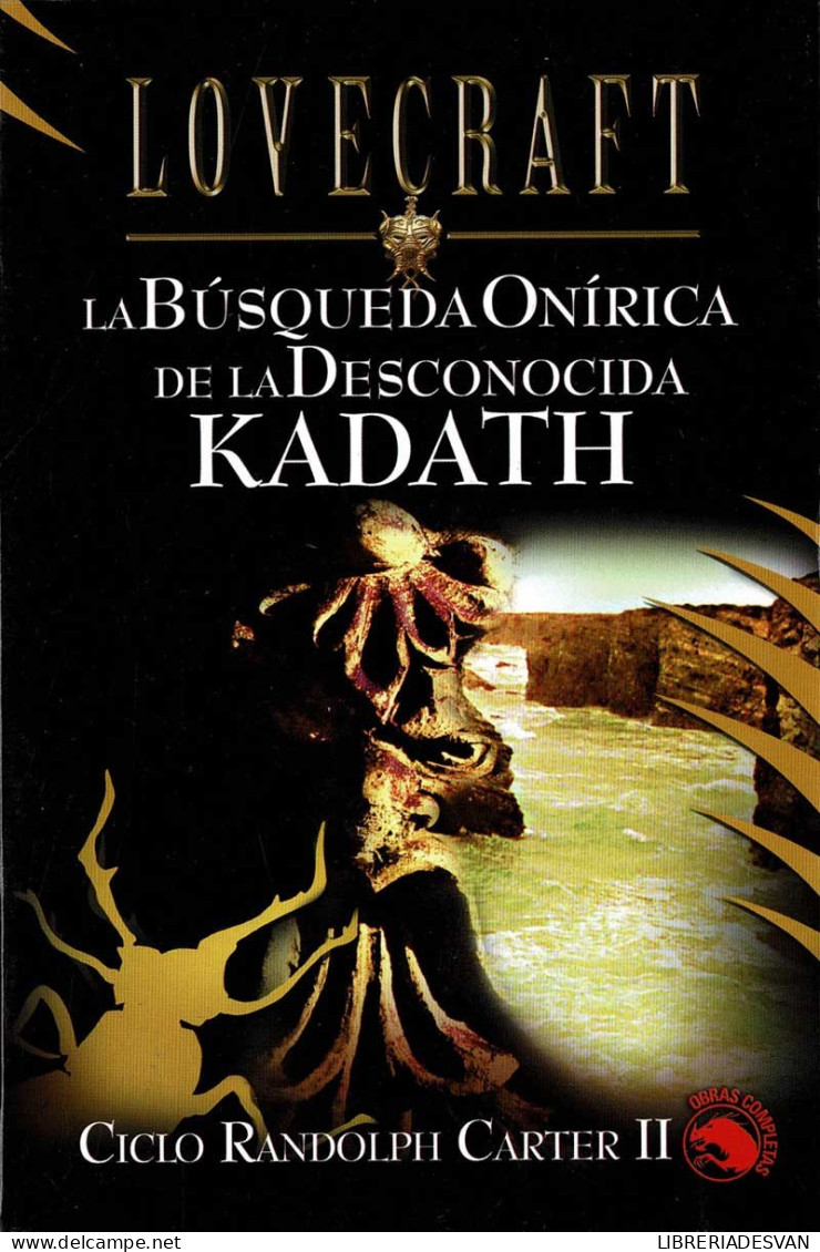 La Búsqueda Onírica De La Desconocida Kadath - H. P. Lovecraft - Littérature