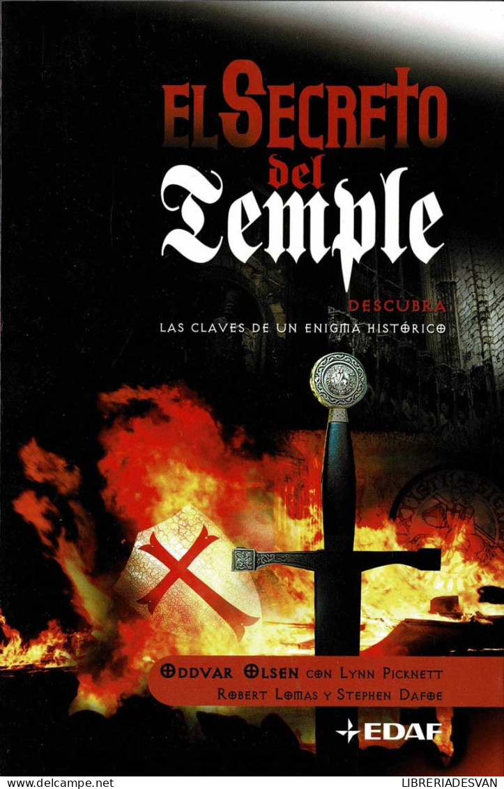 El Secreto Del Temple. Las Claves De Un Enigma Histórico - Oddvar Olsen, Lynn Picknett, Robert Lomas, Stephen Dafoe - Religión Y Paraciencias