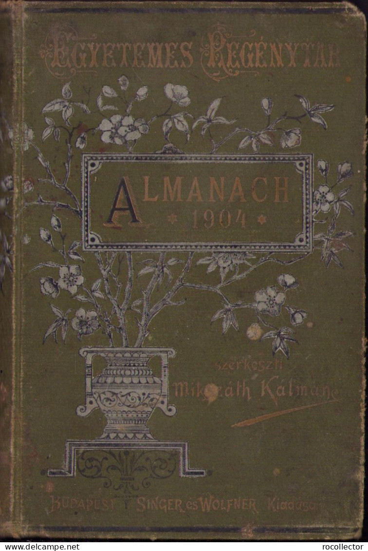 Almanach Az 1904 Szökő-évre Szerkeszti Mikszáth Kálmán, Budapest 346SP - Libros Antiguos Y De Colección