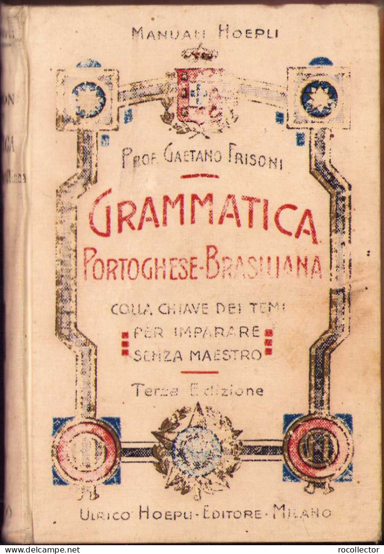 Grammatica Ed Esercizi Pratici Della Lingua Portoghese-Brasiliana, Gaetano Frisoni, 1910, Milano 219SP - Alte Bücher