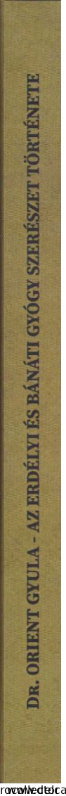 Az Erdély és Bánáti gyógyszerészet története irta Orient Gyula 1928 Kolozsvar 118SP