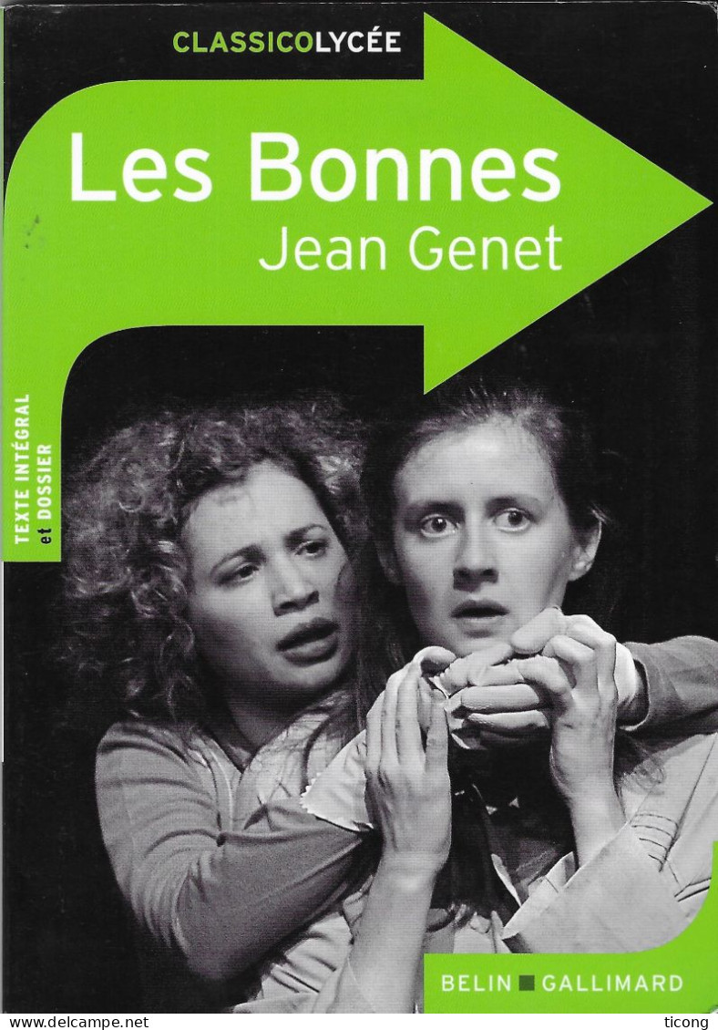 LES BONNES DE JEAN GENET, TEXTE INTEGRAL ET DOSSIER CLASSICO LYCEE BELIN GALLIMARD DE 2010, VOIR LES SCANNERS - Autori Francesi