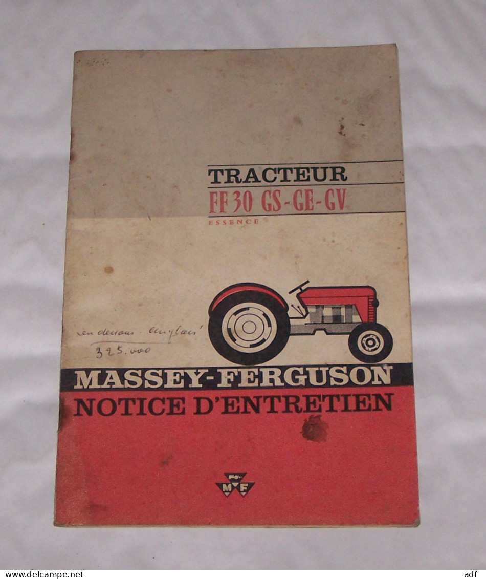 NOTICE D'ENTRETIEN TRACTEUR FF 30 GS - GE -GV ESSENCE MASSEY FERGUSON, TRACTEURS, MATERIEL AGRICOLE, AGRICULTURE - Tracteurs