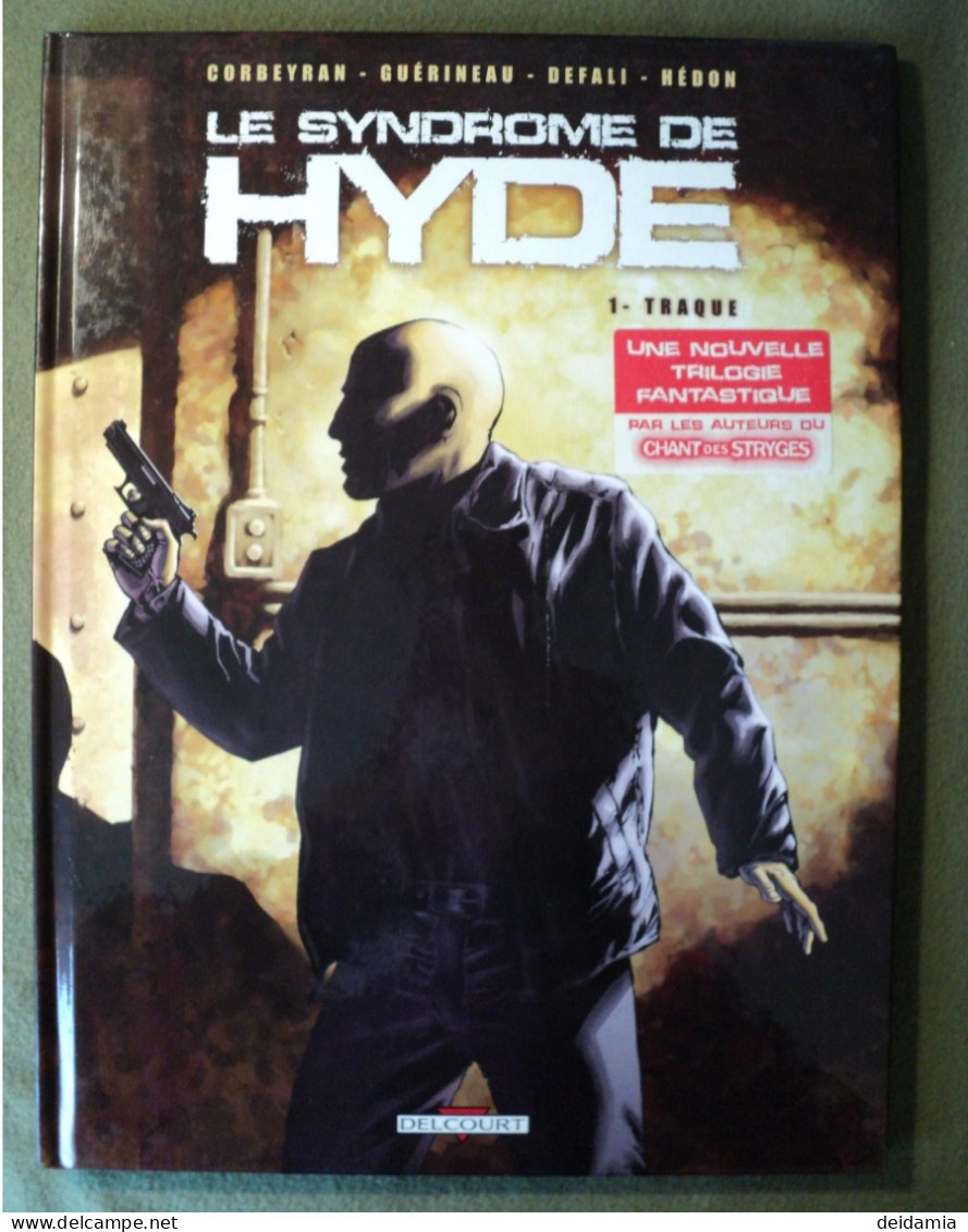 LE SYNDROME DE HYDE TOME 1. EO DE 2007. TRAQUE . DELCOURT CORBEYRAN / GUERINEAU / DEFALI / HEDON. - Editions Originales (langue Française)