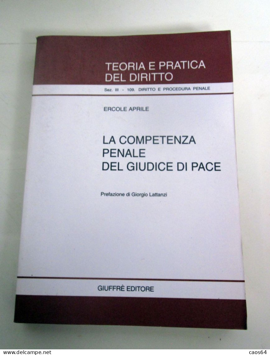 La Competenza Penale Del Giudice Di Pace Ercole Aprile Giuffrè 2001 - Law & Economics