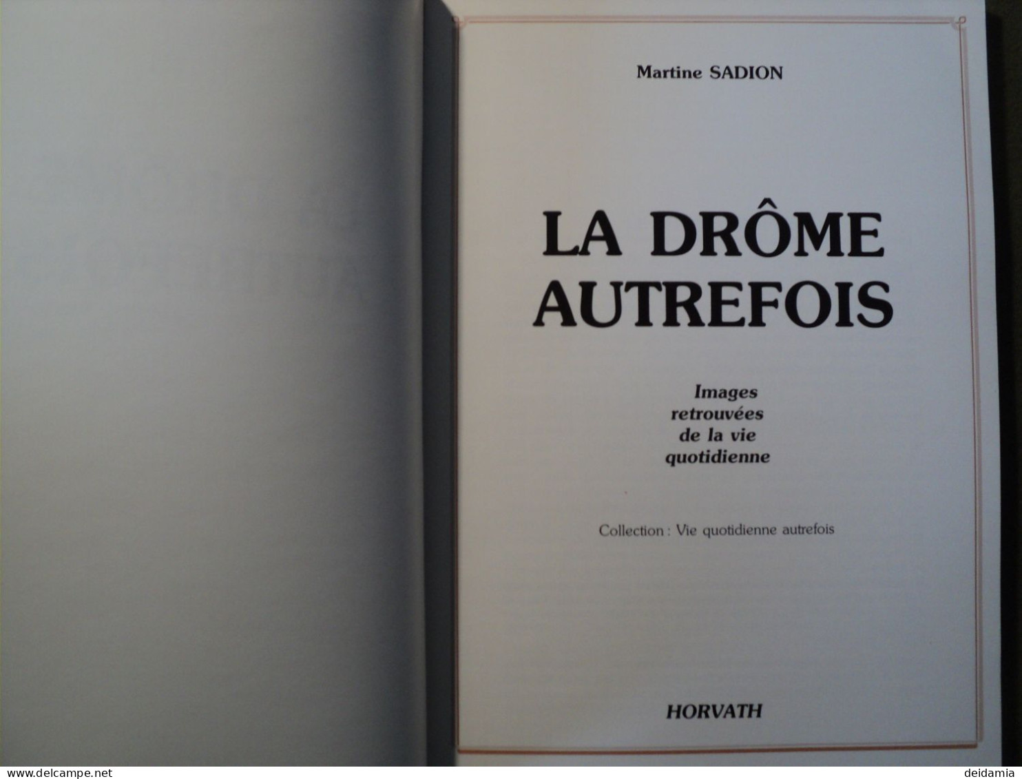 LA DROME AUTREFOIS. 1993. COMPILATION DE CARTES POSTALES ANCIENNES. MARTINE SADION. EDITIONS HORVATH. ROUTES ET CHEMINS - Rhône-Alpes