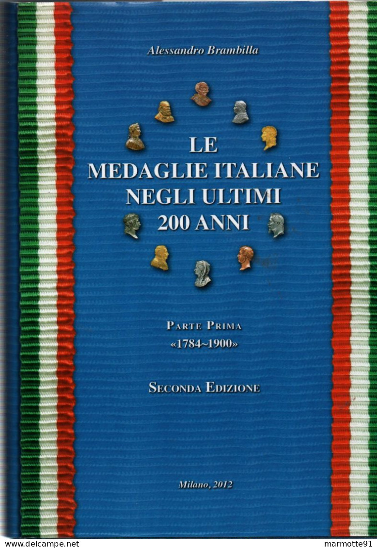 MEDAGLIE ITALIANE NEGLI ULTIMI 200 ANNI 1784 1900 MEDAILLES ITALIENNES DECORATIONS ORDRE ITALIE - Antes De 1871