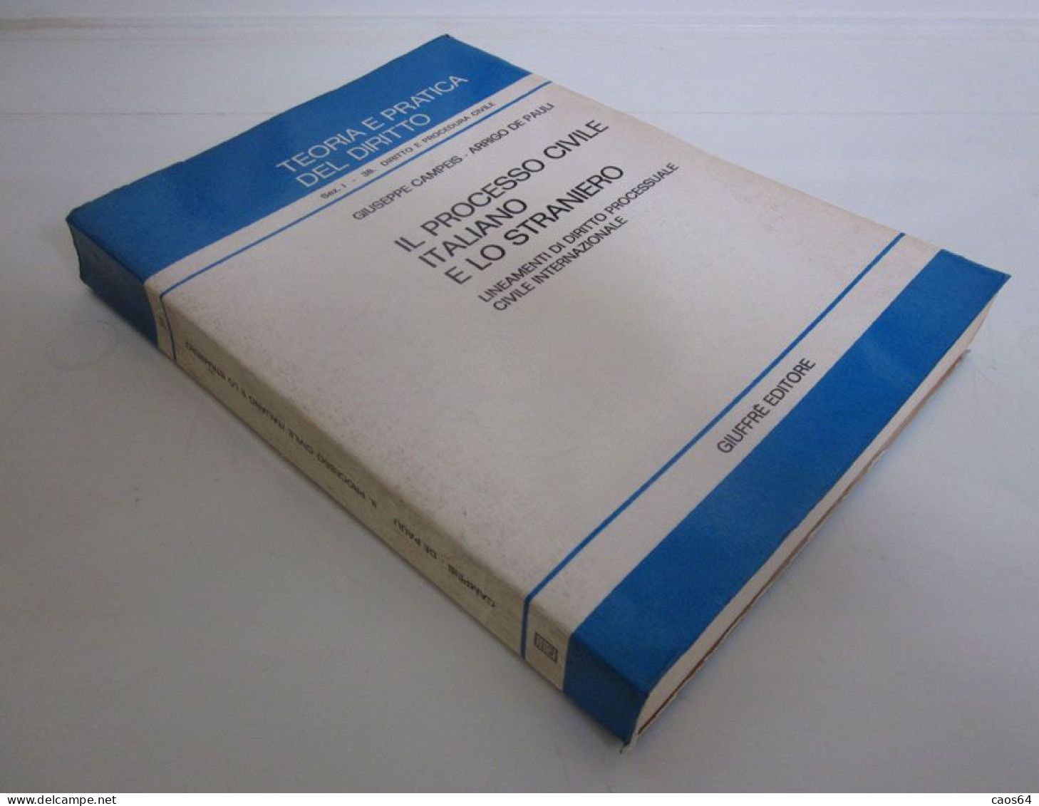 Il Processo Civile Italiano E Lo Straniero G. Campeis A. De Pauli Giuffrè 1986 - Diritto Ed Economia