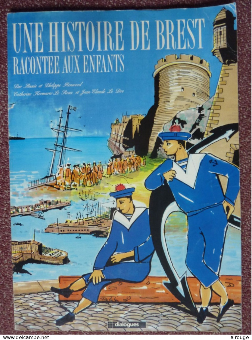 Une Histoire De Brest Racontée Aux Enfants Par A & Ph Henwood, Illusdtré, 1989 - Bretagne