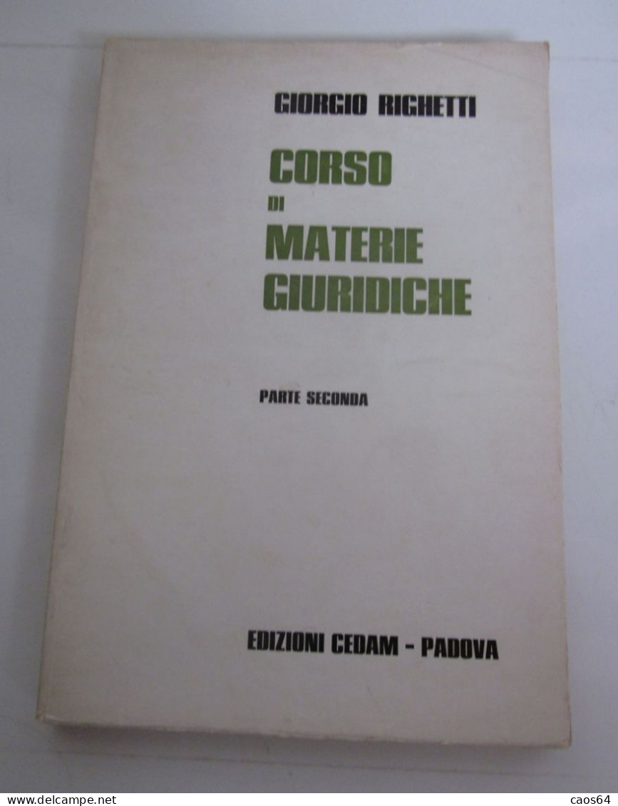 Corso Di Materie Giuridiche Parte Seconda Giorgio Righetti CEDAM 1973 - Droit Et économie