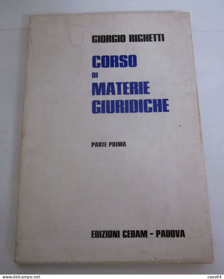 Corso Di Materie Giuridiche Parte Prima Giorgio Righetti CEDAM 1973 - Recht Und Wirtschaft