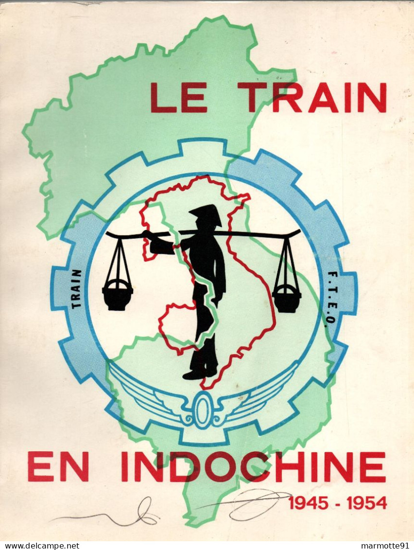 LE TRAIN EN INDOCHINE GUERRE 1945 1954 HISTORIQUE - Francés