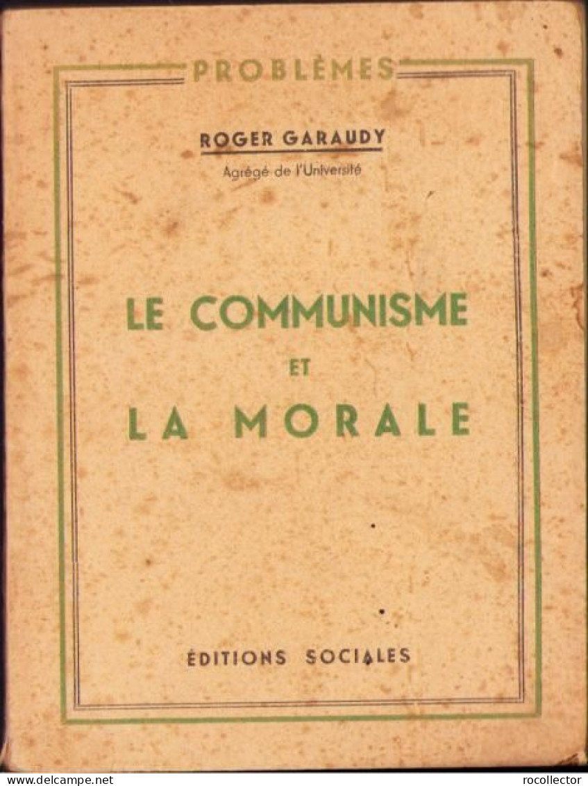 Le Communisme Et La Morale Par Roger Garaudy, 1947, Paris C1779 - Libros Antiguos Y De Colección