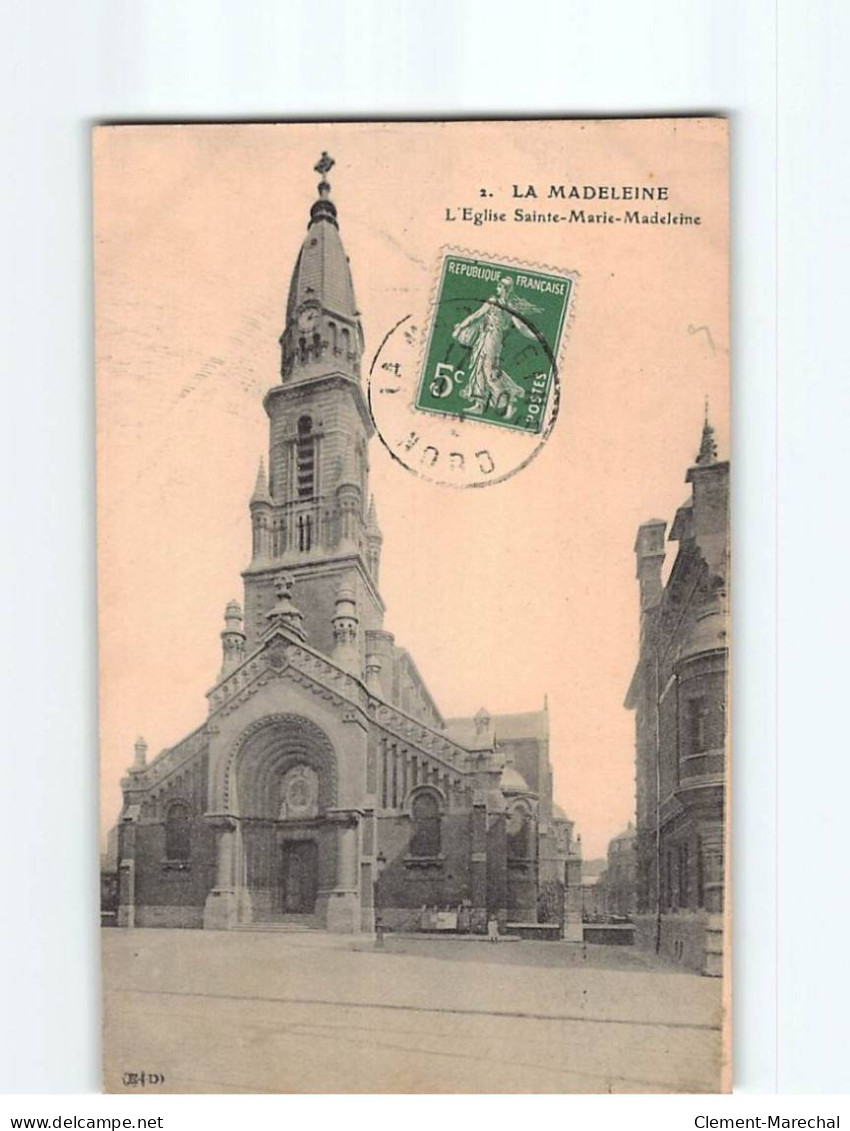 LA MADELEINE : L'Eglise Sainte-Marie-Madeleine - Très Bon état - La Madeleine