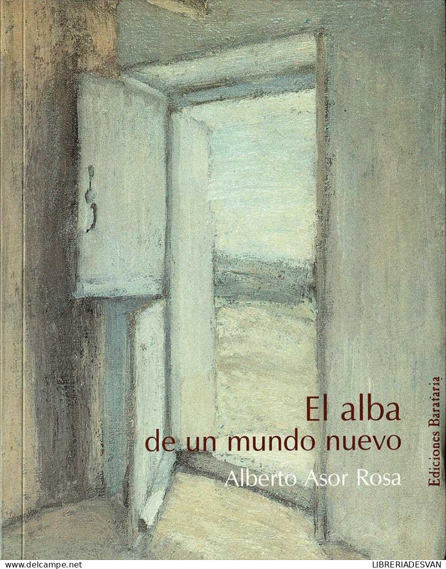 El Alba De Un Mundo Nuevo - Alberto Asor Rosa - Literatura