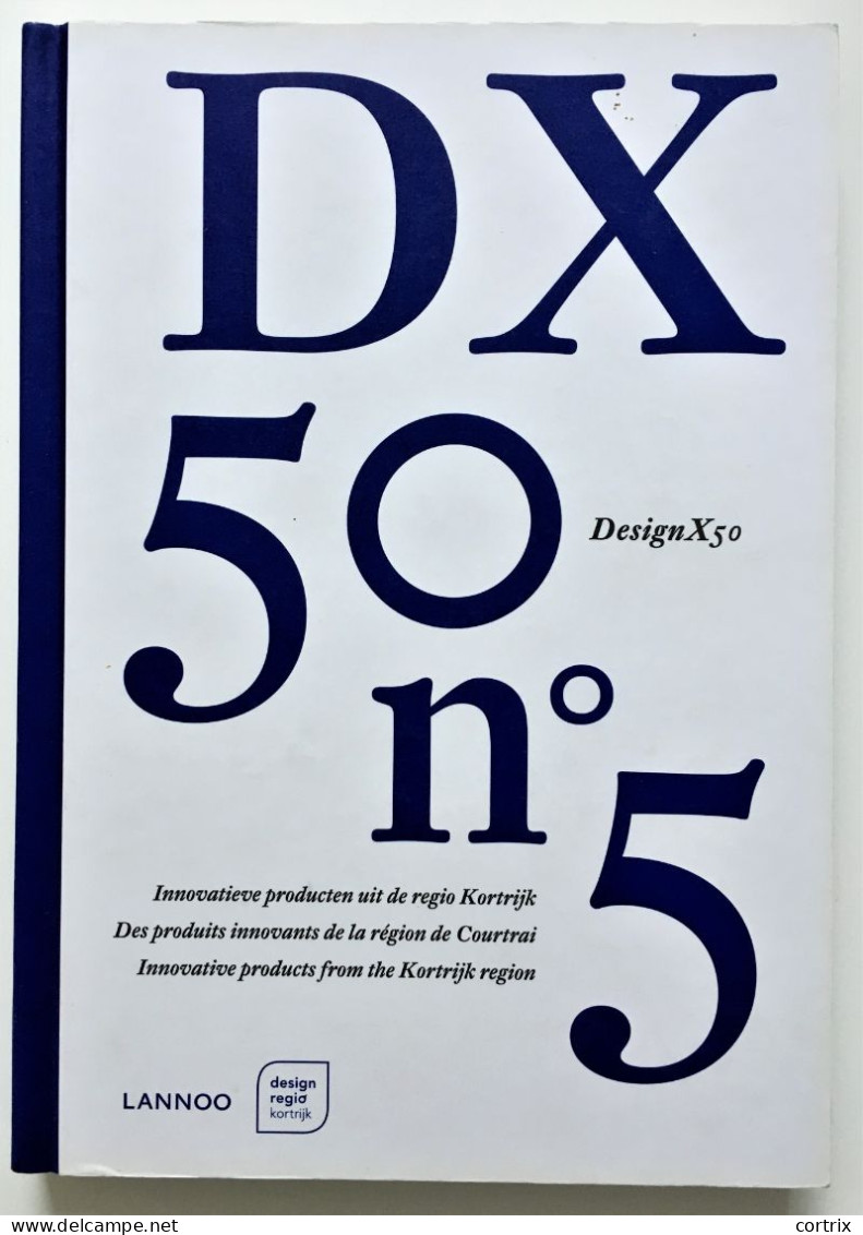 6 Boeken Design X50 - Innovatieve Producten Uit De Regio Kortrijk - Altri & Non Classificati