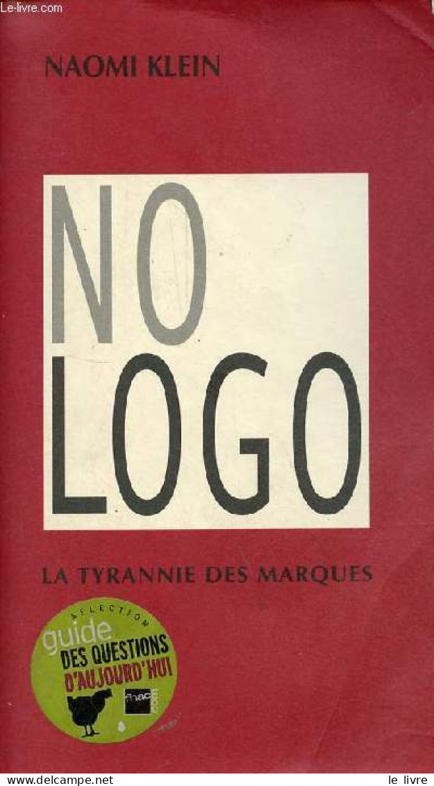 No Logo La Tyrannie Des Marques. - Klein Naomi - 2001 - Otros & Sin Clasificación