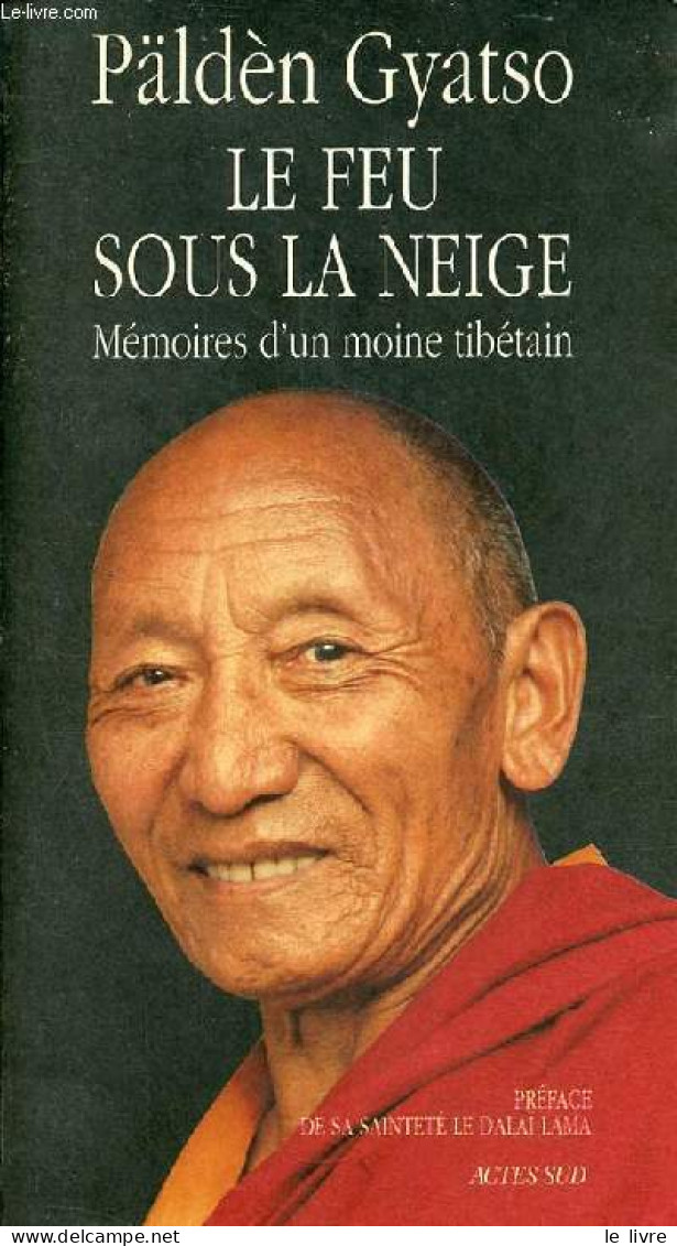 Le Feu Sous La Neige - Mémoires D'un Moine Tibétain. - Gyatso Päldèn & Shakya Tséring - 1997 - Other & Unclassified