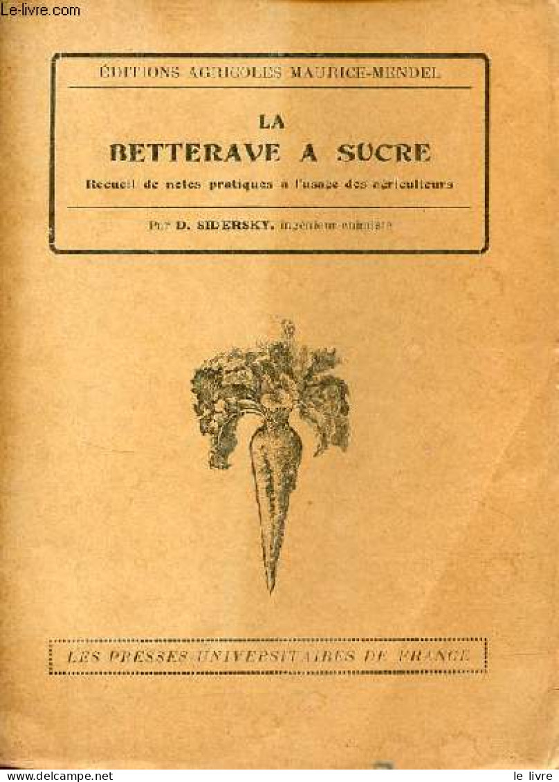 La Betterave à Sucre Recueil De Notes Pratiques à L'usage Des Agriculteurs - Historique - Constitution De La Betterave - - Garden