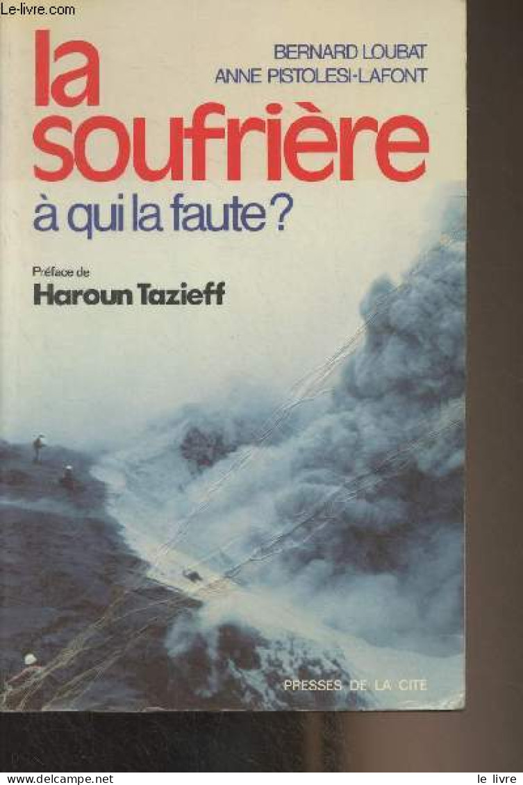 La Soufrière à Qui La Faute ? - Loubat Bernard/Pistolesi-Lafont Anne - 1977 - Outre-Mer