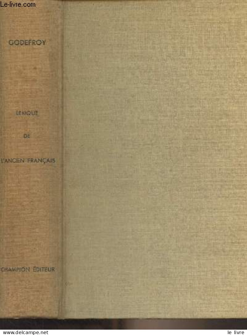 Lexique De L'ancien Français - Godefroy Frédéric - 1964 - Dictionnaires