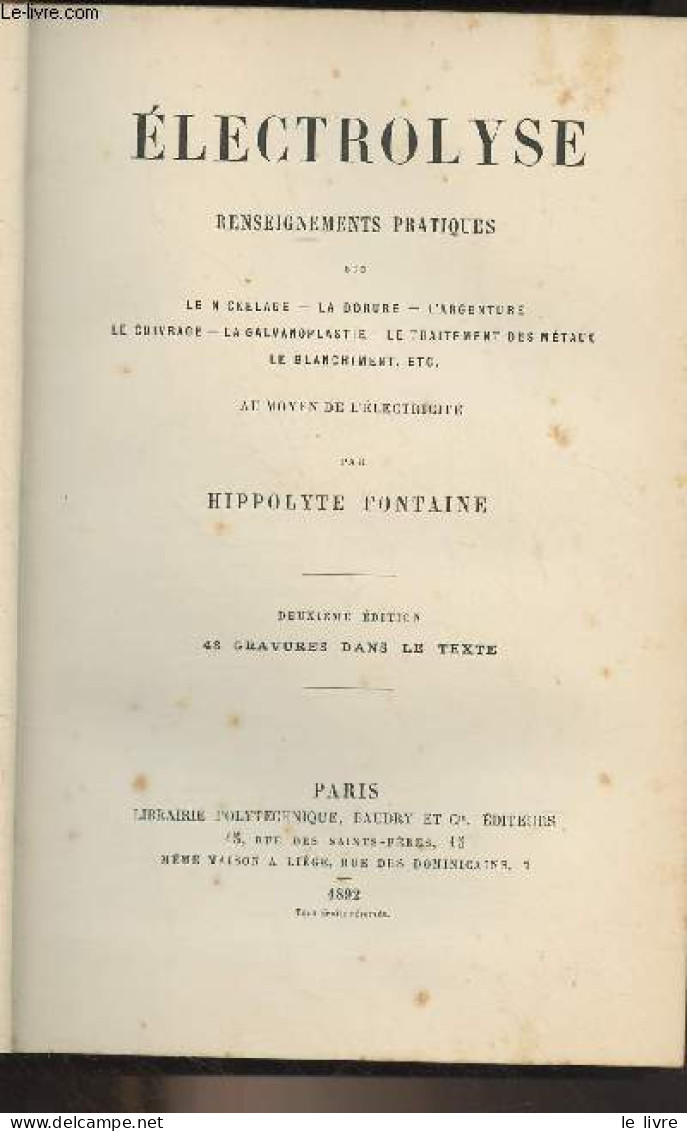 Electrolyse, Renseignement Pratiques Sur Le Nickelage, La Dorure, L'argenture, Le Cuivrage, La Galvanoplastie, Le Traite - Basteln