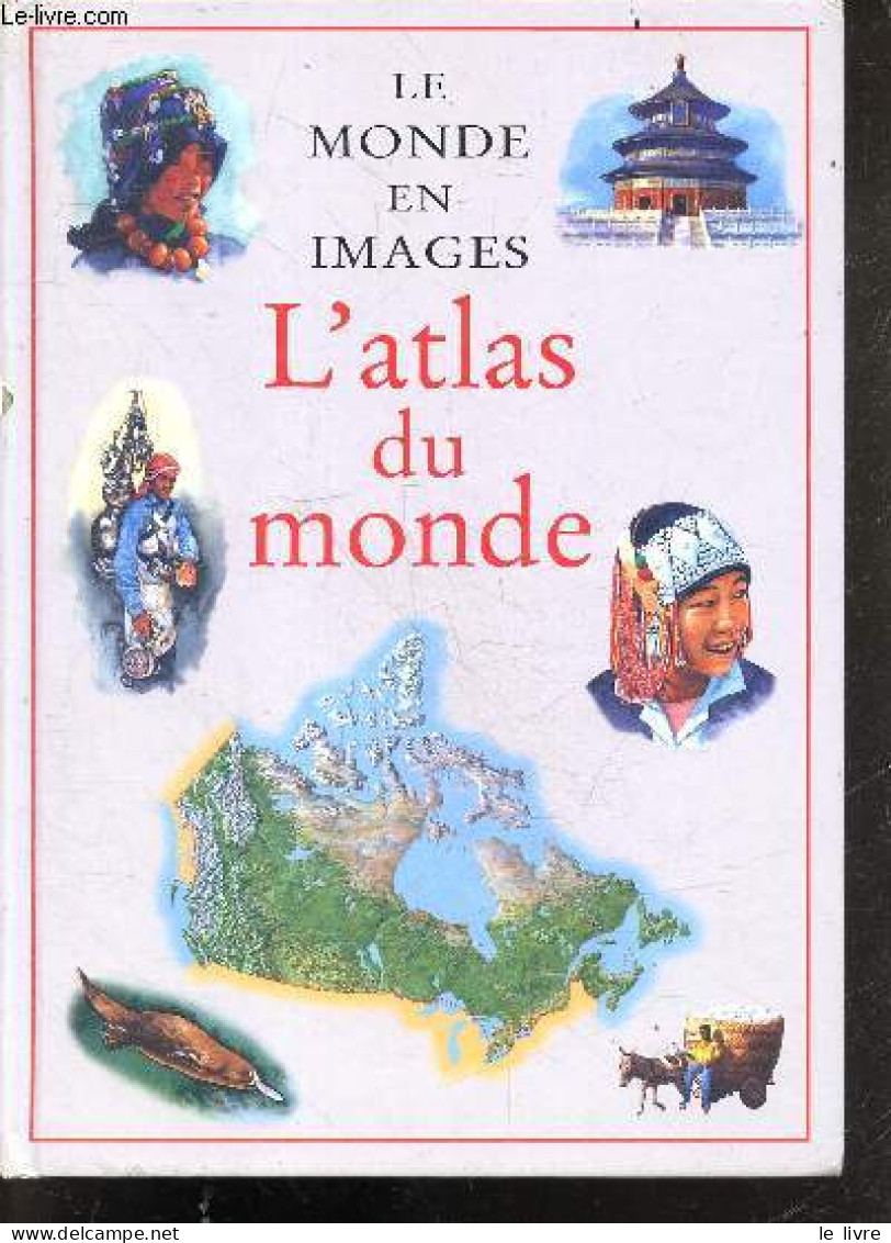 L'atlas Du Monde - Le Monde En Images - ASTON CLAIRE- HARRIS NICHOLAS- TURNER JOANNA- ... - 2002 - Karten/Atlanten