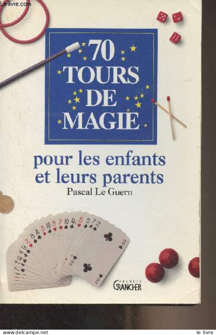 70 Tours De Magie Pour Les Enfants Et Leurs Parents - Le Guern Pascal - 1996 - Signierte Bücher