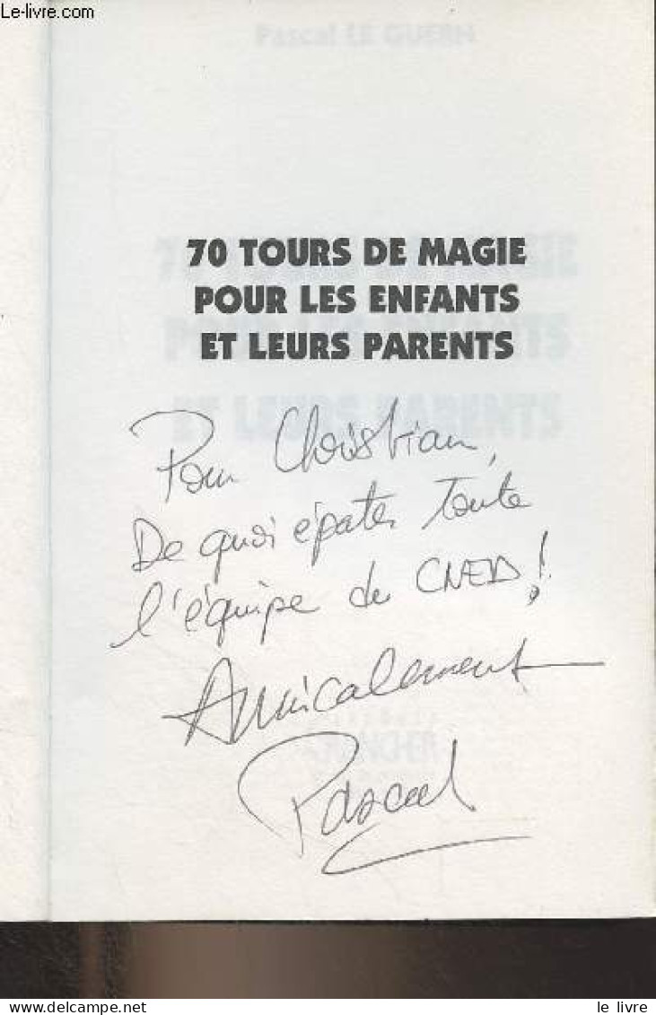 70 Tours De Magie Pour Les Enfants Et Leurs Parents - Le Guern Pascal - 1996 - Libri Con Dedica