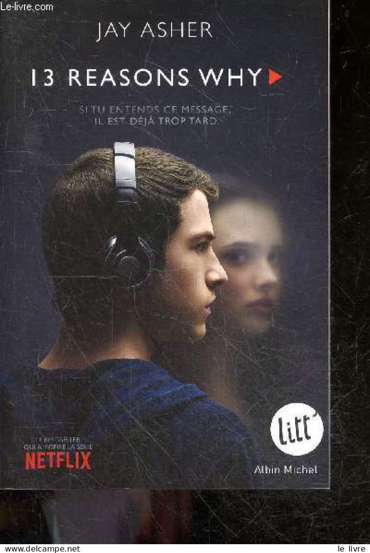 13 Reasons Why : Si Tu Entends Ce Message, Il Est Deja Trop Tard - Asher Jay - 2017 - Other & Unclassified