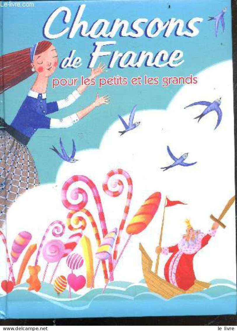 Chansons De France Pour Les Petits Et Les Grands - 56 Chansons : A La Claire Fontaine, Aupres De Ma Blonde, Do Do L'enfa - Musique