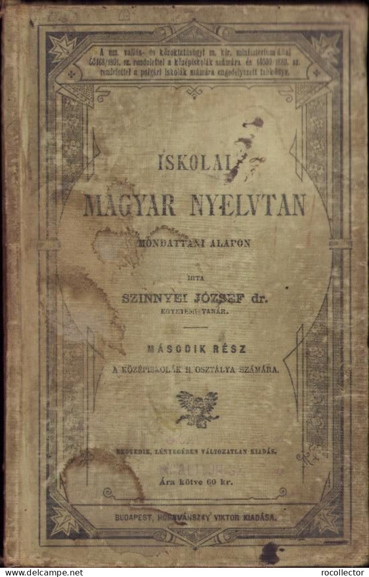 Iskolai Magyar Nyelvtan Mondattani Alapon Irta Szinnyei Jozsef, Második Rész, 1894, Budapest C1455 - Libri Vecchi E Da Collezione