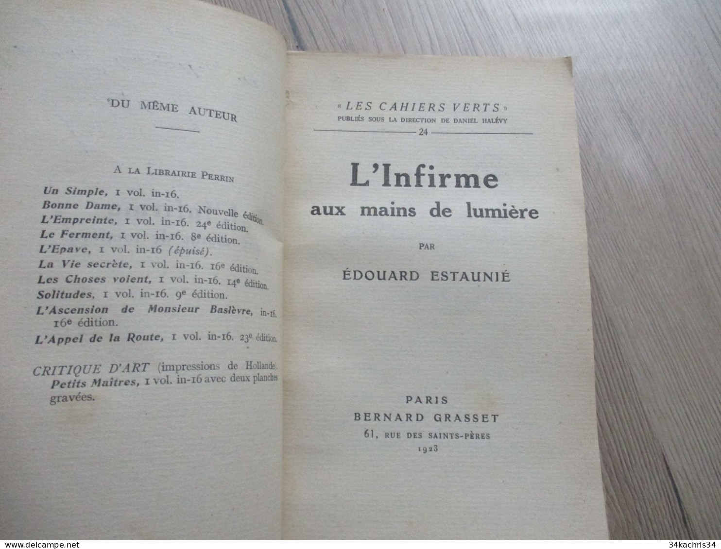 Envoi E. ESTAUNIE L'infirme Aux Mains De Lumière Edition Originale Service De Presse Cahiers Verts Halévy Grasset 176p - Autographed