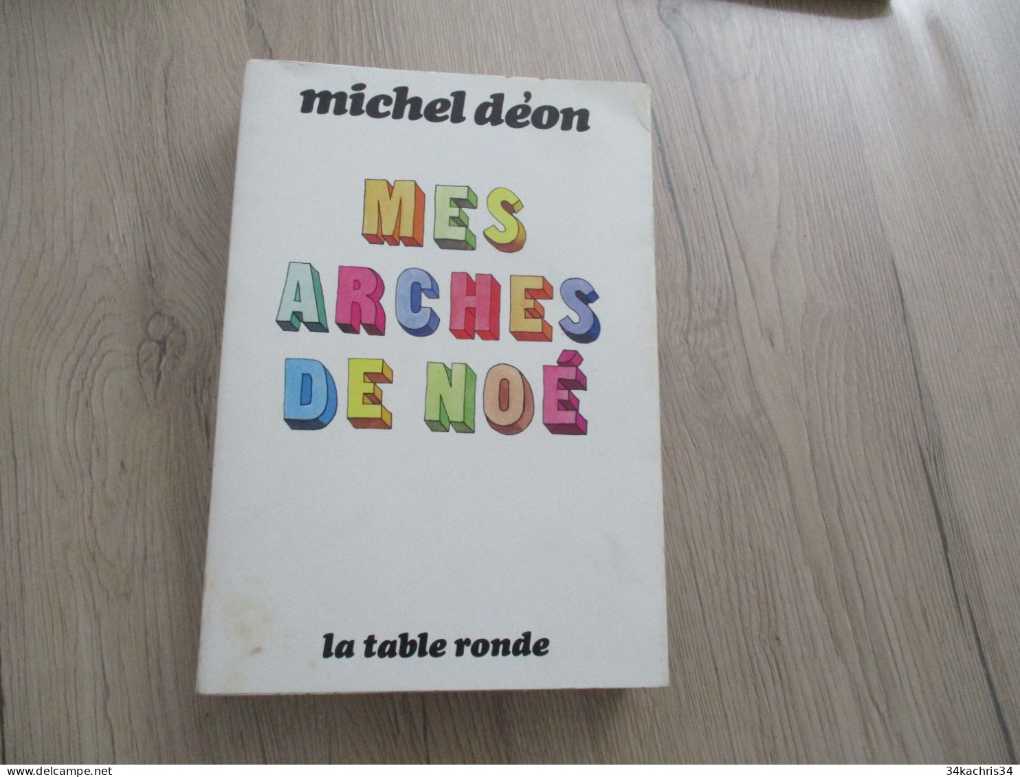 Envoi M.Déon Mes Arches De Noè La Table Ronde 1978 283 P Première édition - Libri Con Dedica